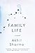 Family Life by Akhil Sharma