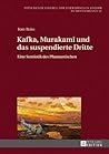 Kafka, Murakami und das suspendierte Dritte: Eine Semiotik des Phantastischen (Münchener Studien zur literarischen Kultur in Deutschland) (German Edition)