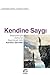 Kendine Saygı: Başkalarıyla Daha İyi Geçinmek İçin Kendini Sevmek