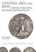 Central Asia and Iran: Greeks, Parthians, Kushans and Sasanians