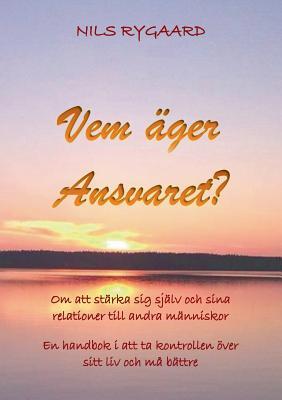 Vem äger ansvaret: Om att stärka sig själv och sina relationer till andra människor (Swedish Edition)