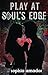 Play at Soul's Edge