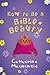 How to be a Bible Beauty