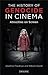 The History of Genocide in Cinema: Atrocities on Screen (International Library of Twentieth Century History)