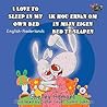 I Love to Sleep in My Own Bed Ik hou ervan om in mijn eigen bed te slapen (Dutch bilingual, dutch kids books): dutch childrens books, nederlandse kinderboeken (English Dutch Bilingual Collection)