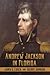 Andrew Jackson in Florida