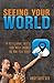 Seeing Your World: 10 Key G...