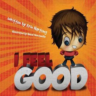 I Feel Good (Feel Good Books)