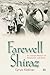 Farewell Shiraz: An Iranian Memoir of Revolution and Exile