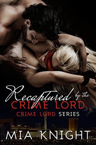 Recaptured by the Crime Lord (Crime Lord, #2)