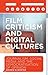Film Criticism and Digital Cultures: Journalism, Social Media and the Democratization of Opinion (International Library of the Moving Image)