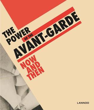 The Power of the Avant-Garde: Now and Then