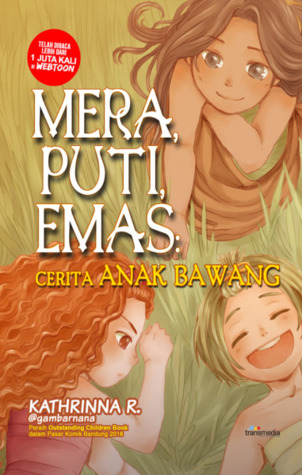 Mera, Puti, Emas: Cerita Anak Bawang