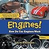 Engines! How Do Car Engines Work - Cars for Kids Edition - Children's Cars, Trains & Things That Go Books