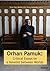 Orhan Pamuk: Critical Essays on a Novelist Between Worlds
