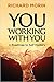 You Working With You: A Roadmap to Self Mastery