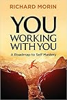 You Working With You: A Roadmap to Self Mastery