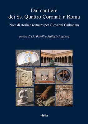 Dal cantiere dei Ss. Quattro Coronati a Roma: Note di storia e restauro per Giovanni Carbonara