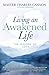 Living An Awakened Life: The Lessons Of Love