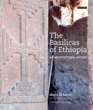 The Basilicas of Ethiopia: An Architectural History