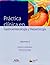 Práctica clínica en Gastroenterología y Hepatología: Practica clinica en Gastroenterologia y Hepatologia: Volumen 1 & 2