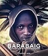 Barabaig: Life, Love and Death on Tanzania's Hanang Plains