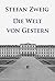 Die Welt von Gestern by Stefan Zweig