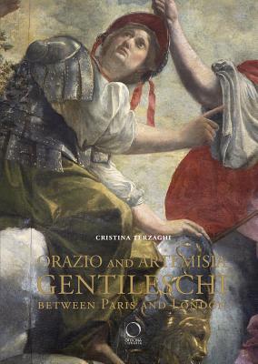 Orazio and Artemisia Gentileschi: Between Paris and London (Hardcover)