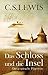 Das Schloss und die Insel by C.S. Lewis