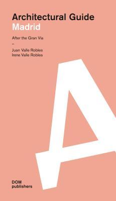 Madrid: Architectural Guide (Perfect Paperback)