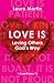 Love Is: Loving Others God's Way