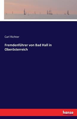Fremdenführer von Bad Hall in Oberösterreich (German Edition)