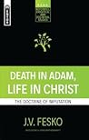 Death in Adam, Life in Christ by J.V. Fesko