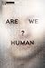 Are We Human? The Design of...