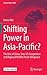 Shifting Power in Asia-Pacific?: The Rise of China, Sino-US Competition and Regional Middle Power Allegiance (Global Power Shift)