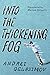 Into the Thickening Fog