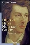Heinrich Heine: Narr des Glücks Heinrich Heine: Narr des Glücks