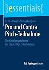 Pro und Contra Pitch-Teilnahme: Ein Handlungsrahmen für die richtige Entscheidung (essentials) (German Edition)