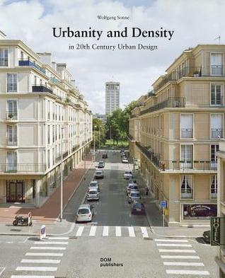 Urbanity and Density: In 20th-Century Urban Design (Hardcover)