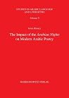 The Impact of the Arabian Nights on Modern Arabic Poetry (Studies in Arabic Language and Literature) The Impact of the Arabian Nights on Modern Arabic Poetry (Studies in Arabic Language and Literature)