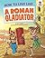 How to Live Like a Roman Gladiator (How to Live Like . . .)