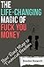 The Life-Changing Magic of F*ck You Money: Your Road Map to Financial Freedom - Learn about Investing, Stock Market, Index Funds, Side Hustles, and Passive Income