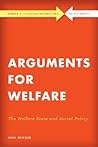 Arguments for Welfare: The Welfare State and Social Policy (Rowman & Littlefield International - Policy Impacts)