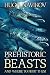 Prehistoric Beasts And Where To Fight Them