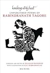 Knockings At My Heart: Unpublished Poems of Rabindranath Tagore