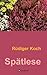 Spätlese by Rüdiger Koch