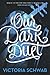 Our Dark Duet by Victoria Schwab Our Dark Duet by Victoria Schwab