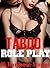 Taboo Role Play: ROMANCE: 46 Sexy Short Stories of Painful Pleasures, Alpha Male Bad Boy Experiences, Forbidden Pregnancies, Billionaires, Extreme Pain, AND SO MUCH MORE!