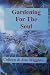 Gardening for the Soul by Colleen Wiggins
