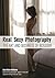 Real. Sexy. Photography.: The Art and Business of Boudoir